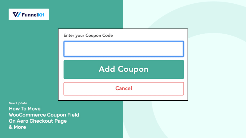 New Update: How To Move WooCommerce Coupon Field On Aero Checkout Page & More