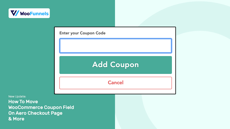 New Update: How To Move WooCommerce Coupon Field On Aero Checkout Page & More