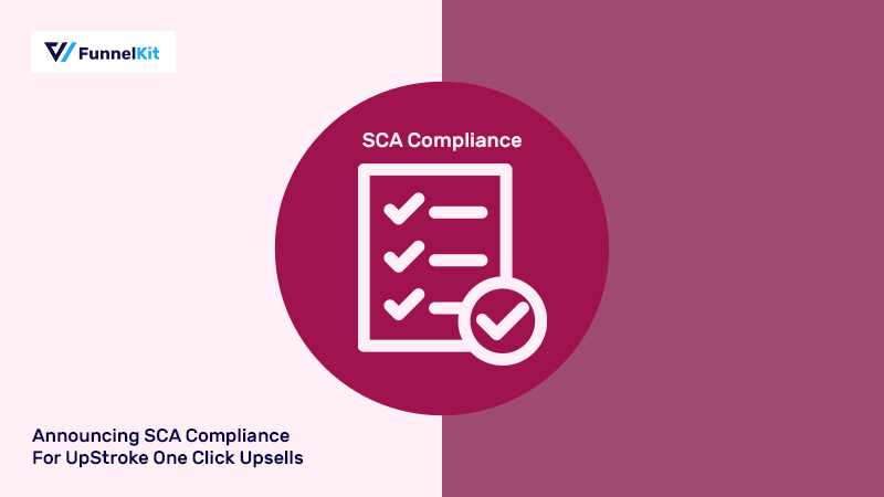 Announcing SCA Compliance For UpStroke One Click Upsells