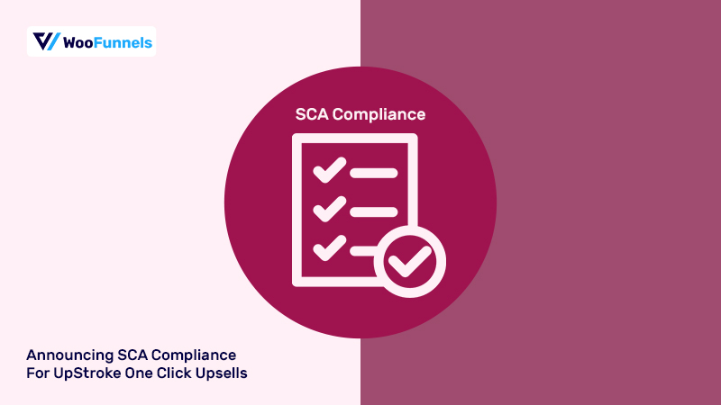 Announcing SCA Compliance For UpStroke One Click Upsells