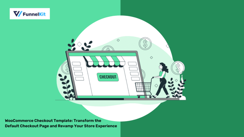 WooCommerce Checkout Template: Transform the Default Checkout Page and Revamp Your Store Experience