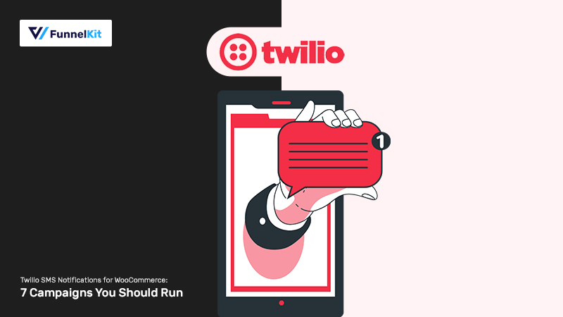 How to Set Up Twilio & Send SMS Notifications from WooCommerce (Bonus Campaigns Included)