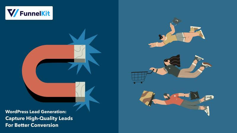 WordPress Lead Generation: Capture High-Quality Leads For Better Conversion
