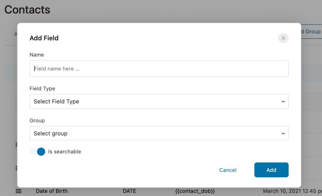 Enter the field details like - field name, type, group, and placeholder - before clicking Add