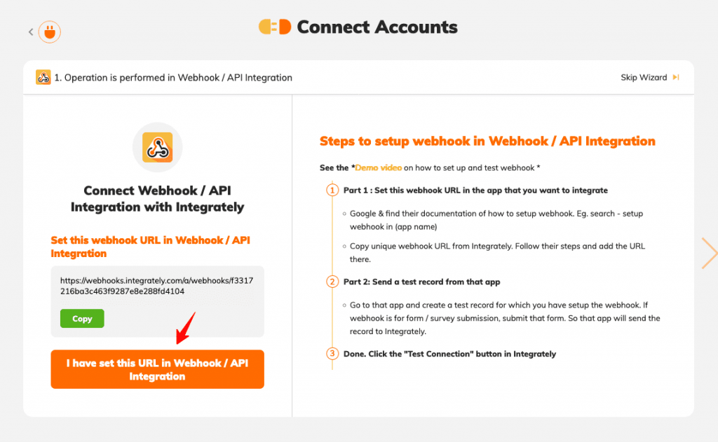 Go back to Integrately and click on “I have set this URL in Webhook / API Integration”