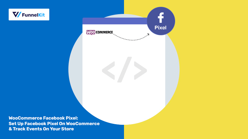 How to Install WooCommerce Facebook Pixel & Set Up Conversion API (Updated 2023)