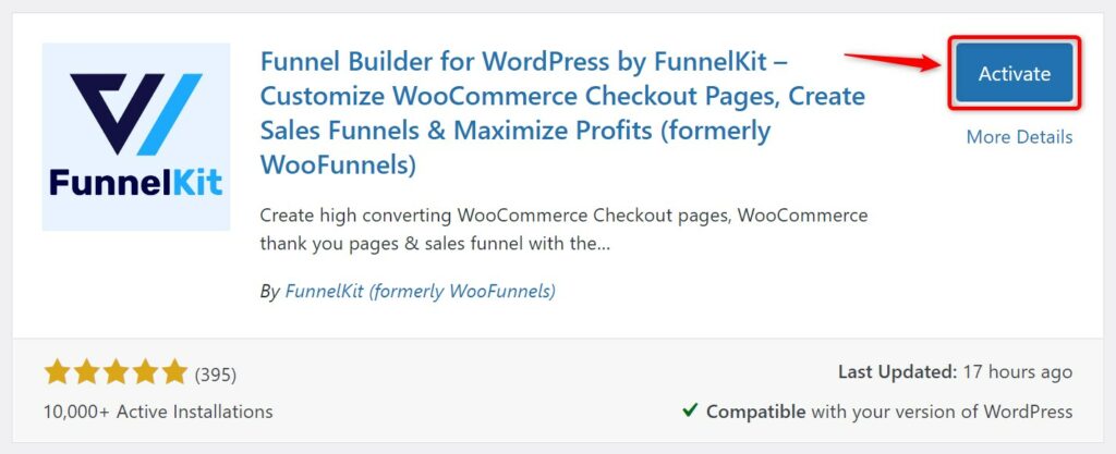 Activate the FunnelKit (formerly WooFunnels) Funnel Builder plugin