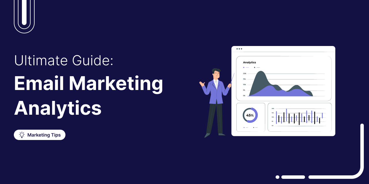 Email Marketing Analytics: What Is It and 7 Metrics You Must Track