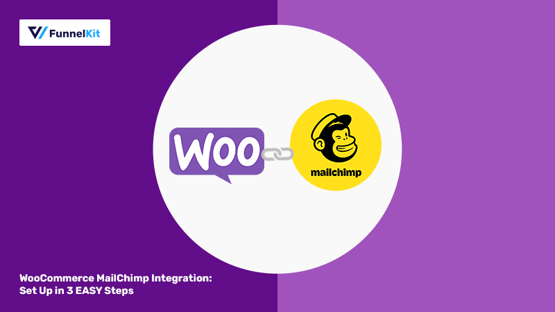 WooCommerce MailChimp Integration: How to Set Up in 3 Easy Steps?