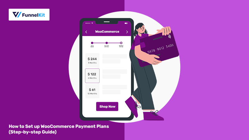 How to Set Up WooCommerce Payment Plans (Step-by-Step Guide)