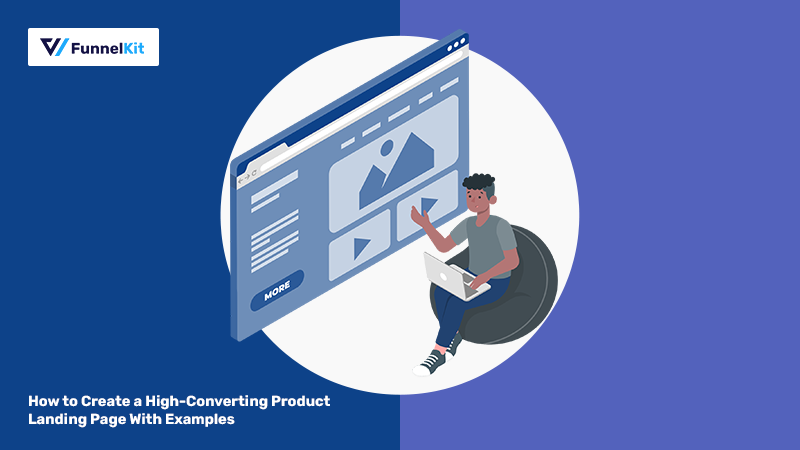 How to Create a High-Converting Product Landing Page With Examples