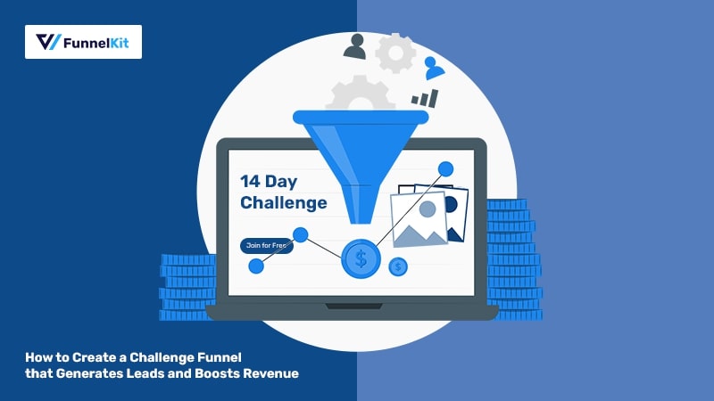 How to Create a Challenge Funnel that Generates Leads and Boosts Revenue