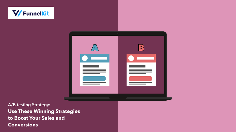 A/B testing Strategy: Use These Winning Strategies to Boost Your Sales and Conversions