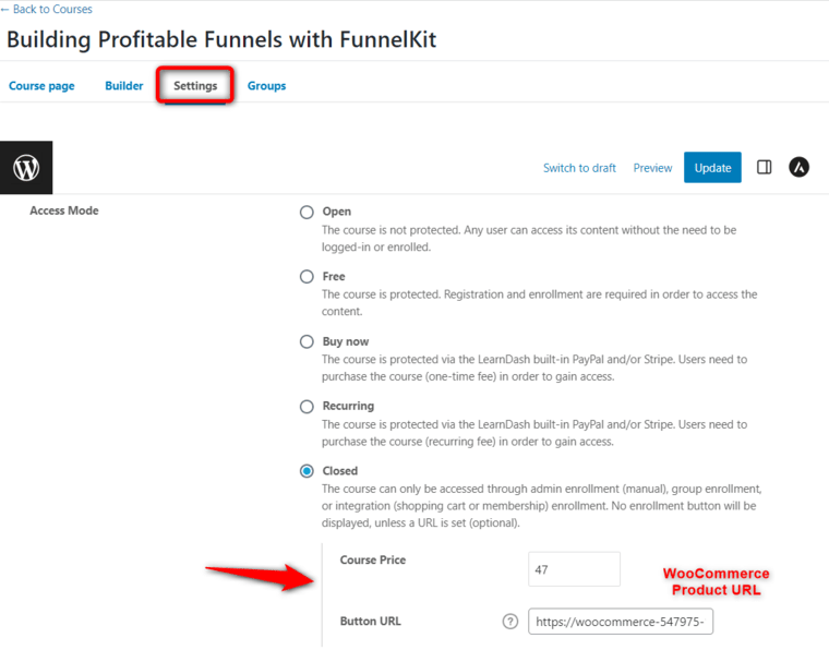 Specify the LearnDash access mode to Closed - specify the course price and WooCommerce button URL