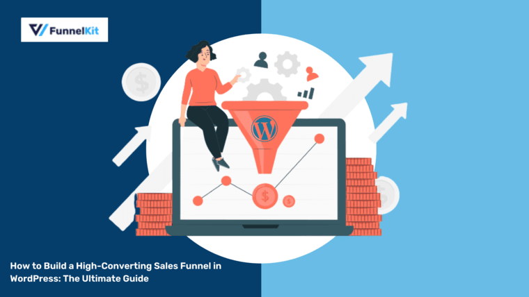 How to Build a High-Converting Sales Funnel in WordPress: The Ultimate Guide [2023]