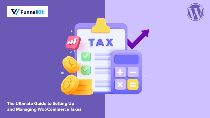 WooCommerce Taxes: The Ultimate Guide to Set Up and Configure Taxes in WooCommerce