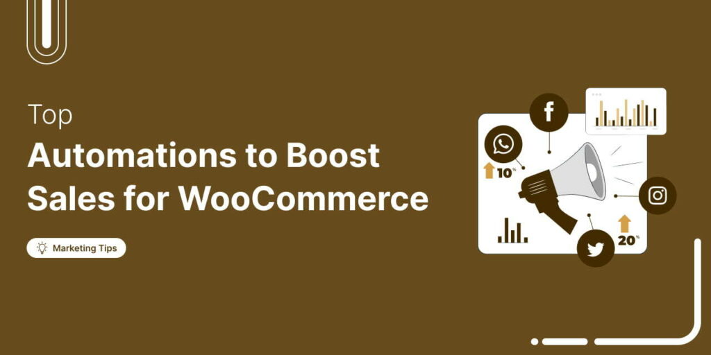 WooCommerce Automations to Boost Sales on Autopilot