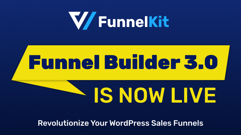 Introducing Funnel Builder 3.0: Revolutionary Sales Funnel Updates