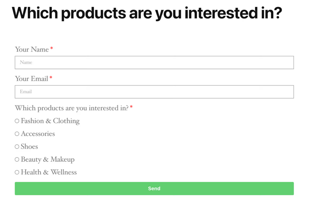 create a products form to find he interests of your shoppers
