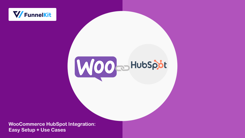 How to Set Up WooCommerce HubSpot Integration in 5 Easy Steps (7 Automated Use Cases Included)