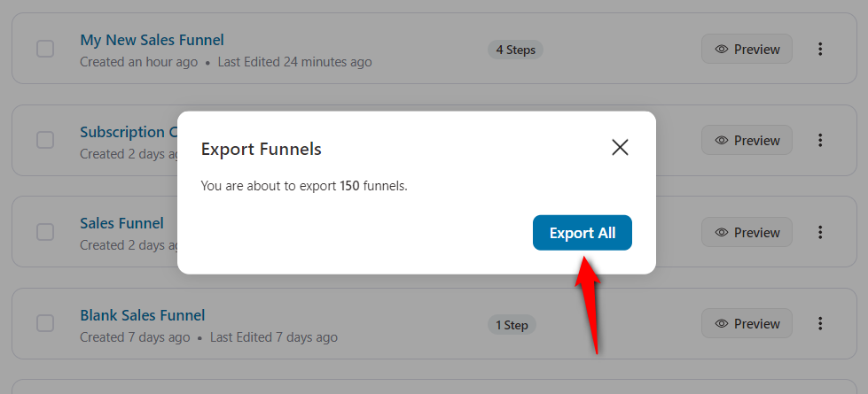 it'll show the number of funnels you are about to export - click on export all