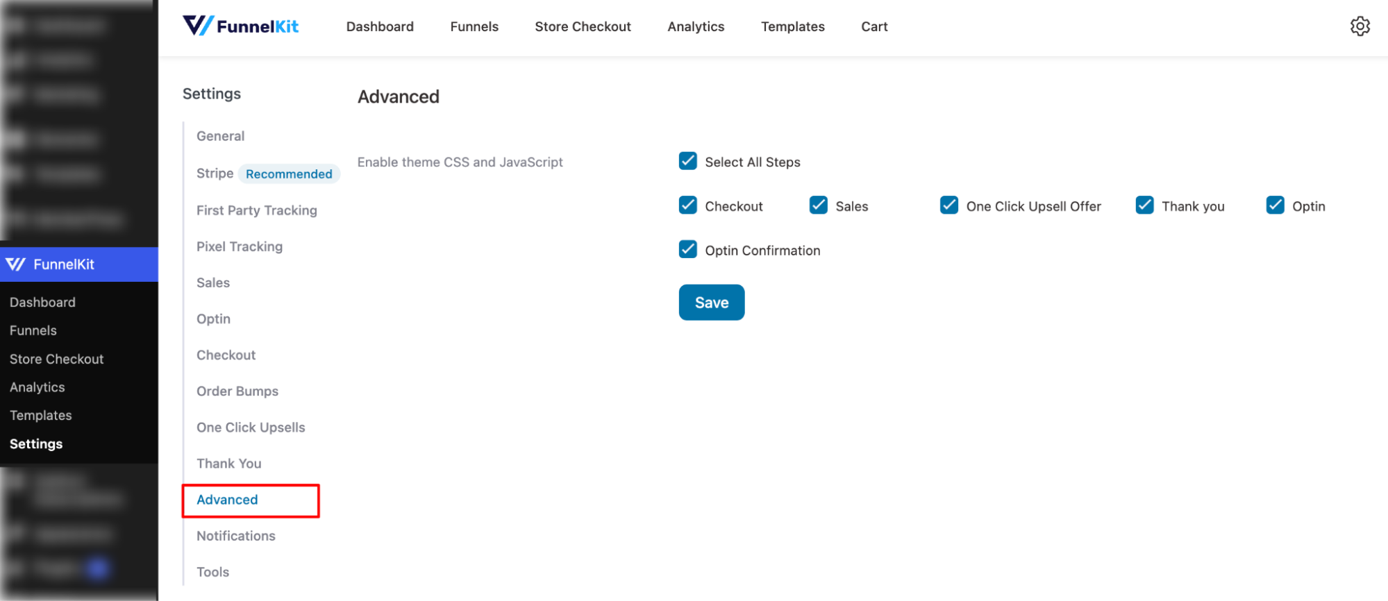 On the Advanced tab, you can enable theme CSS and JavaScript for all steps: Checkout, Sales, One-Click Upsell Offer, Thank You, Optin, and Optin Confirmation.