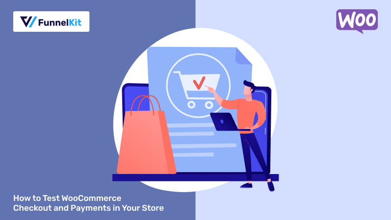 How to Test WooCommerce Checkout and Payments in Your Store