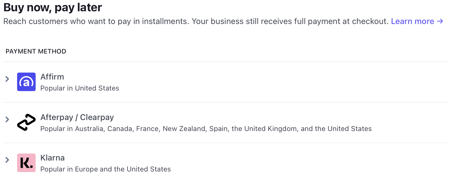 Enable BNPL payment methods such as affirm, afterpay or clearpay and klarna from Stripe account dashboard
