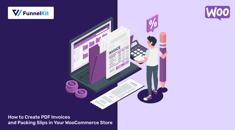 How to Create WooCommerce PDF Invoices and Packing Slips in Your Store