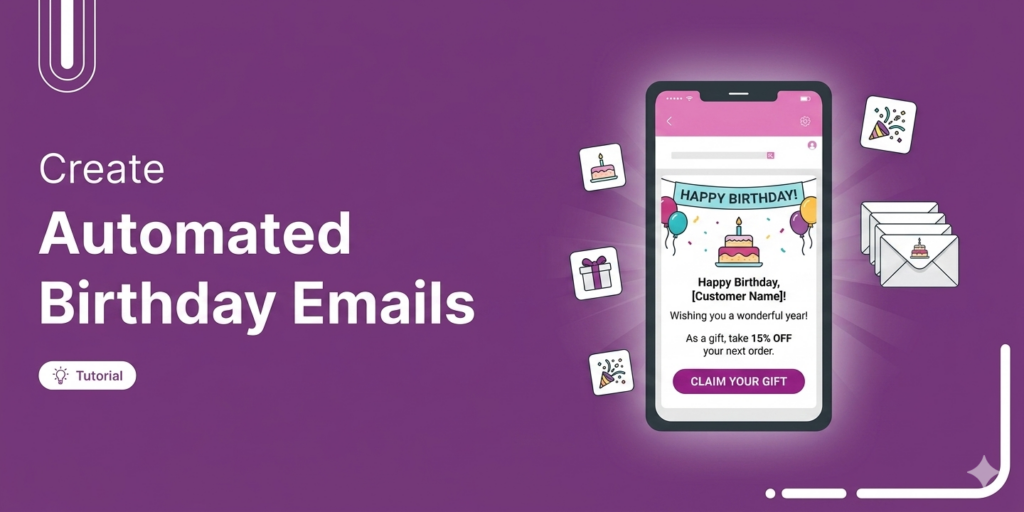 How to Create Automated Birthday Emails that Your Customers Will Love