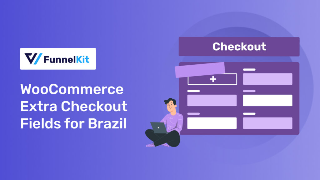 How to Optimize WooCommerce Extra Checkout Fields for Brazil Customers