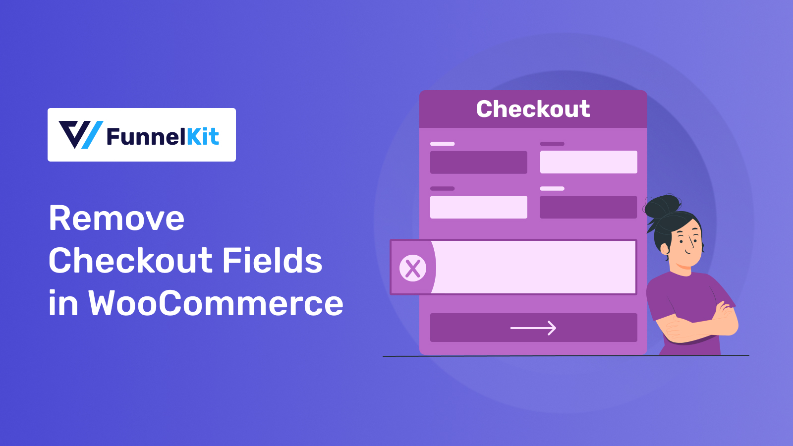 How to Remove Checkout Fields in WooCommerce: 3 Easy Ways