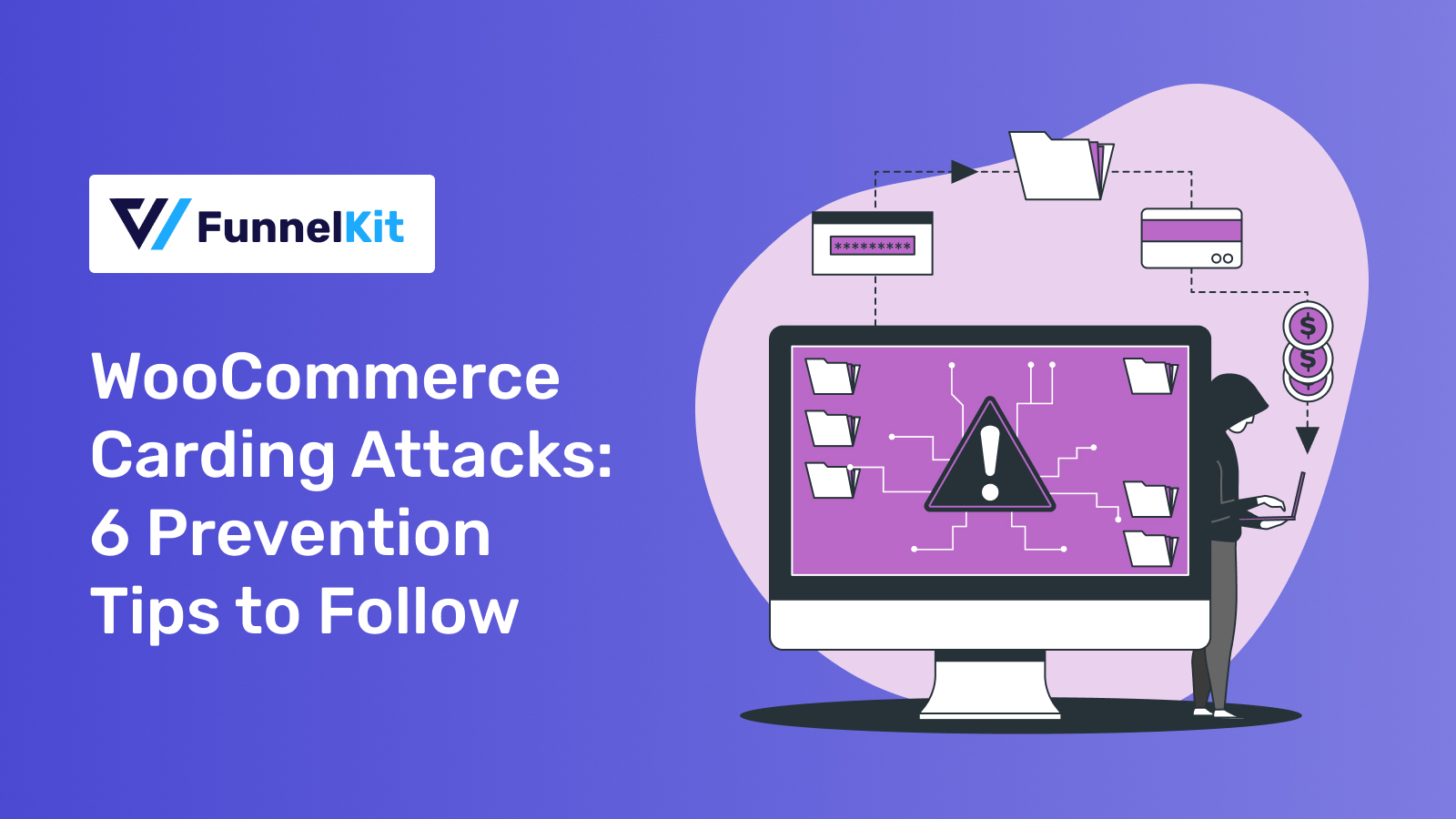 WooCommerce Carding Attacks: 6 Prevention Tips to Follow