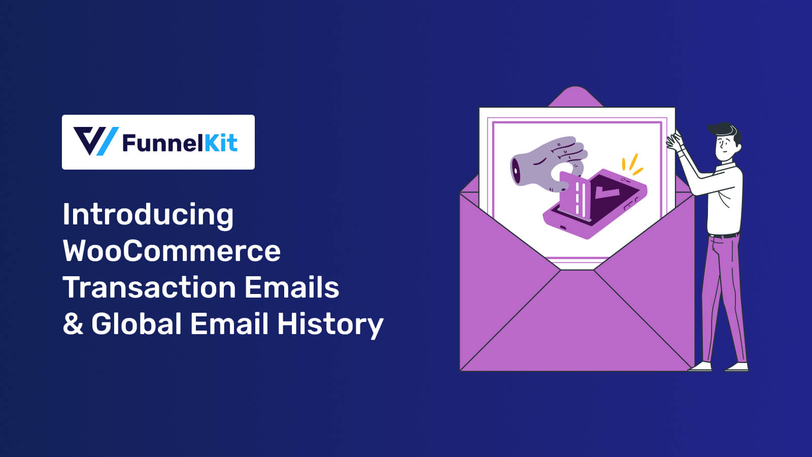 Introducing FunnelKit Automations 3.4.0: WooCommerce Transaction Emails and Global Email History