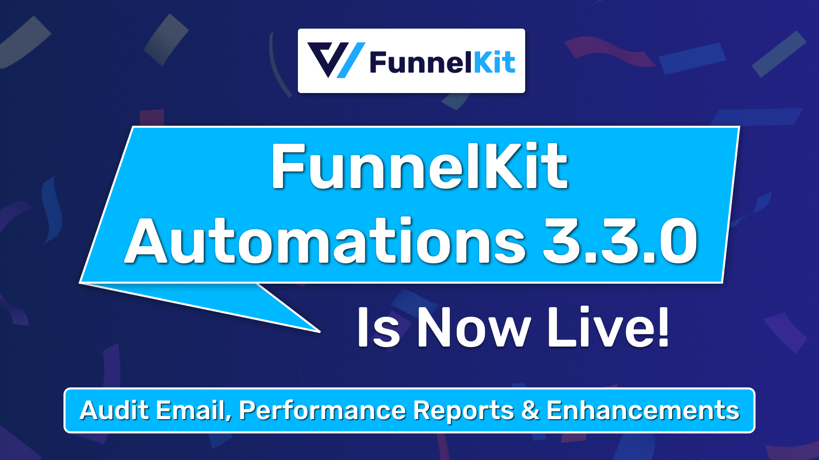 Introducing FunnelKit Automations 3.3.0: Audit Email, Performance Reports & Enhancements