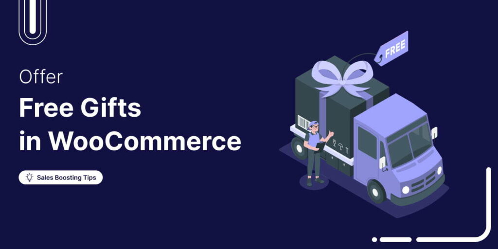 How to Offer WooCommerce Free Gifts in Your Online Store : 3 Different Ways