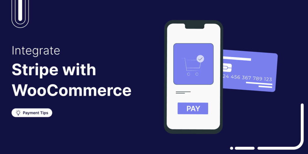 How to Integrate Stripe with WooCommerce WooCommerce Stripe Integration