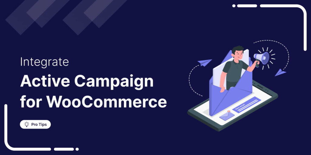 Set up WooCommerce ActiveCampaign Integration in 4 Simple Steps with Use Cases
