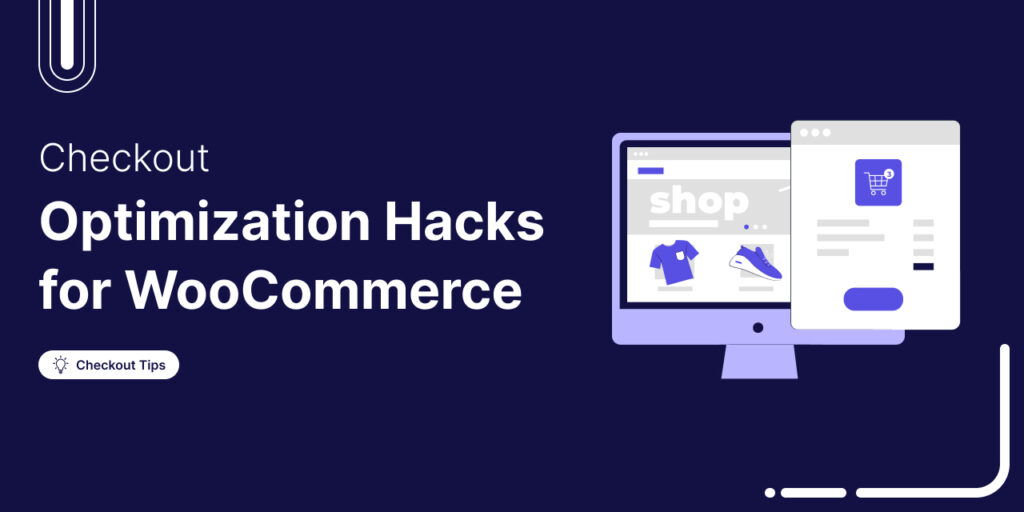 WooCommerce Checkout Optimization Hacks to Speed Up Buying Process and Improve Conversions