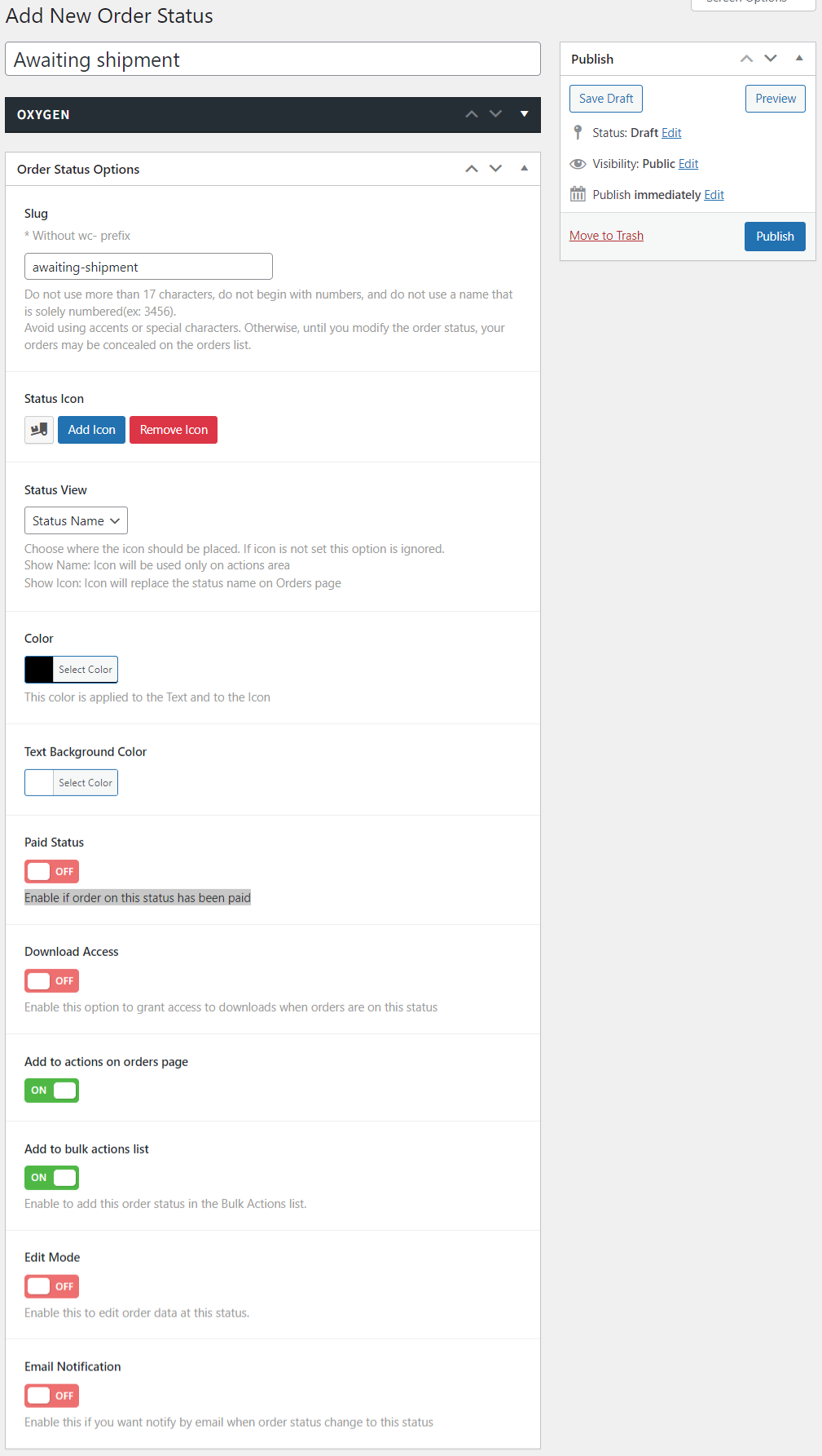 Enter the data related to the creation of custom woocommerce order status. Once done, hit publish