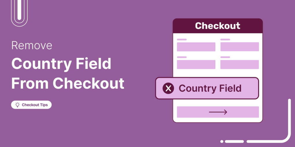 How To Remove the Country Field from WooCommerce Checkout