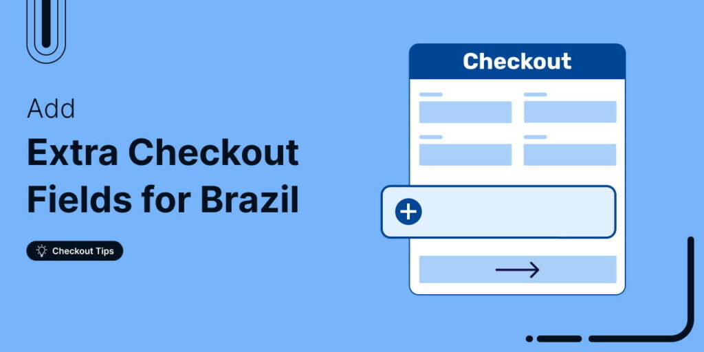 How to Optimize WooCommerce Extra Checkout Fields for Brazilian Shoppers