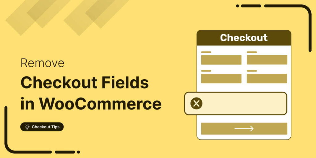 How to Remove Checkout Fields in WooCommerce