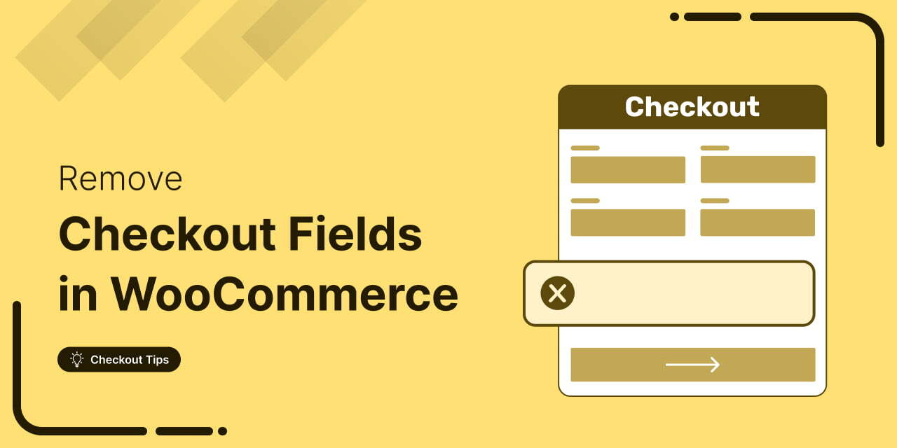 How to Remove Checkout Fields in WooCommerce: 3 Easy Ways
