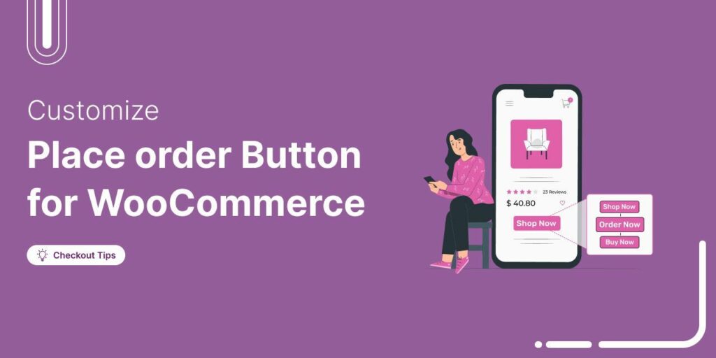 How to Customize WooCommerce Place Order Button for Easy Checkout