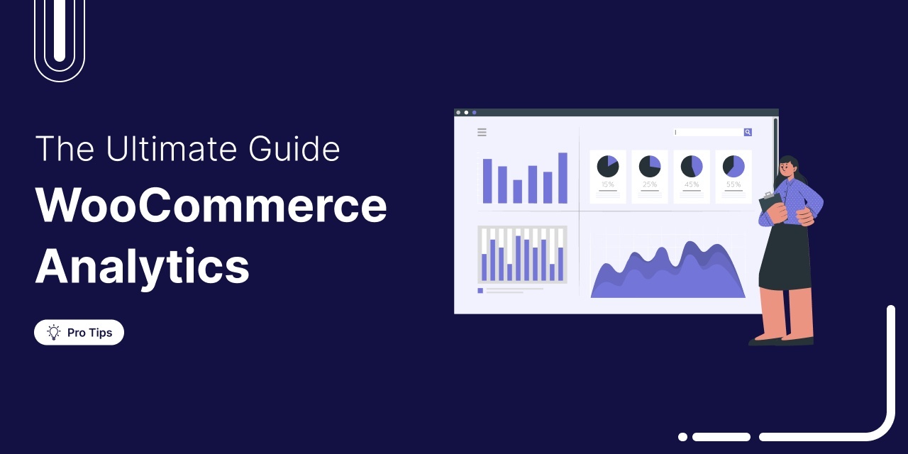 The Ultimate Guide to WooCommerce Analytics: Track What Matters