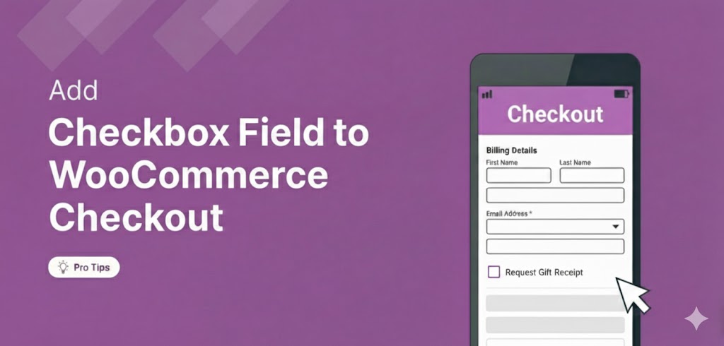 How to Add a Checkbox to WooCommerce Checkout (With & Without Code)
