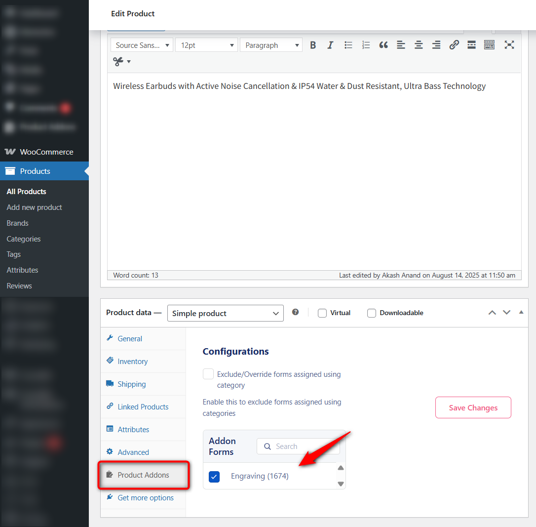 You can even assign the addon by going to that specific product inside WooCommerce