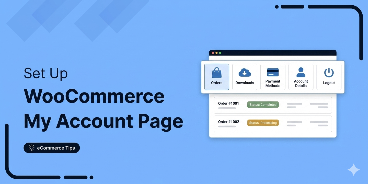 WooCommerce My Account Page Explained: What It Includes and How to Set Up