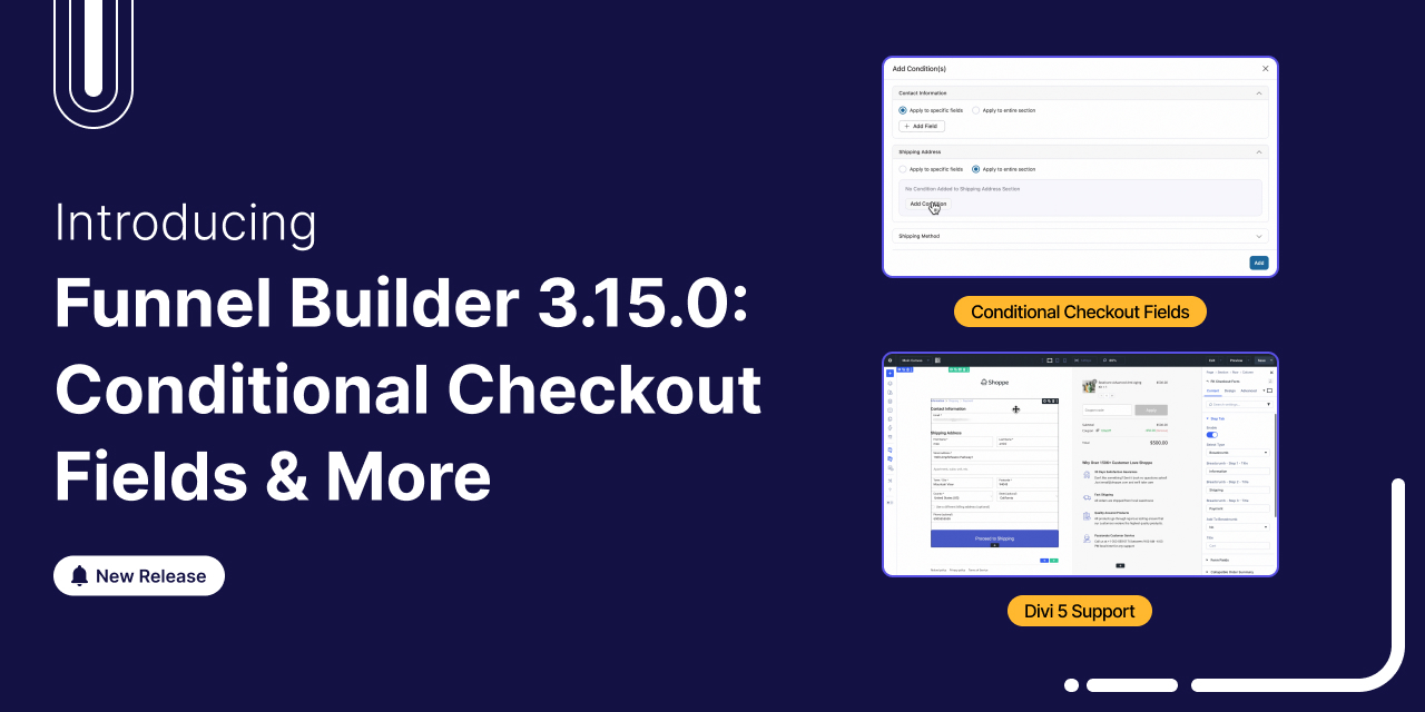 FunnelKit Funnel Builder 3.15.0: Divi 5 Integration, Conditional Fields and Product Checkout Redirect
